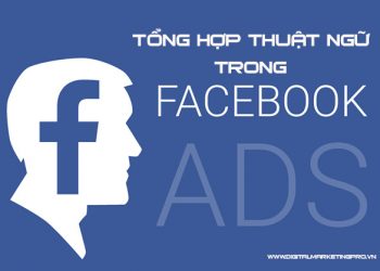 16 thuật ngữ cần biết khi quảng cáo Facebook