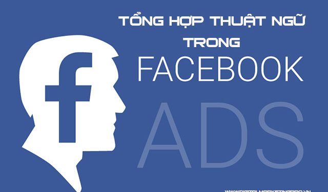 16 thuật ngữ cần biết khi quảng cáo Facebook